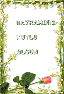 BAYRAMINIZ KUTLU OLSUN
