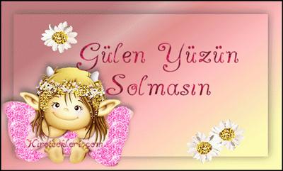 gülen yüzün solmasın