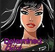 You're a Determained