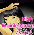 You're a High Maintenance B*itch