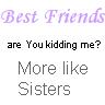 More Like Sisters 2