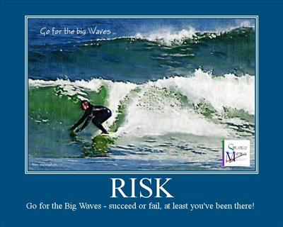 GO FOR THE BIG WAVES!