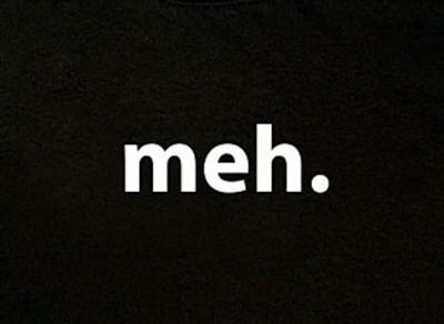 Meh