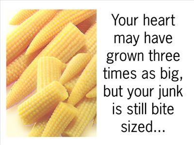 Your heart may have grown three sizes, but your junk is still bite sized...