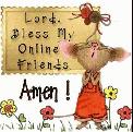 Lord bless my online friends
