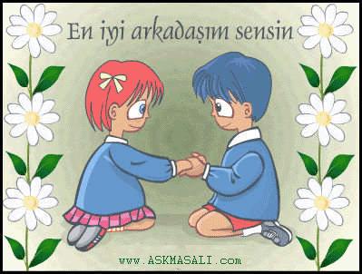 En iy arkadasim sensin