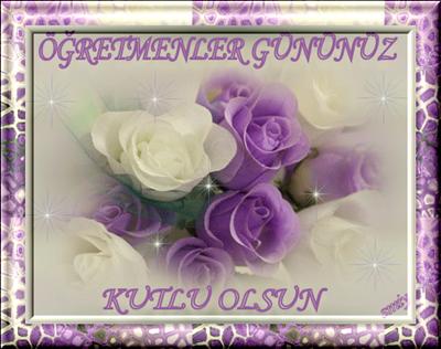 Öğretmenler Gününüz Kutlu olsun...
