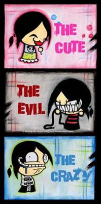 The Cute, The Evil, The Crazy