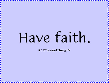 Have faith