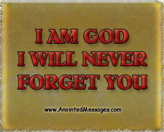 God will never forget you