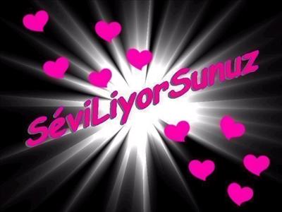 seviliyorsun