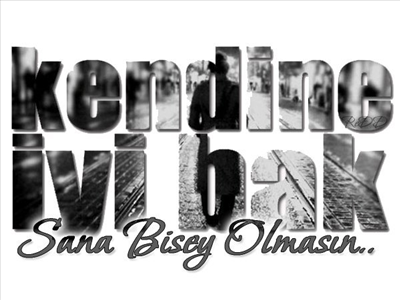 kendine iyi bak