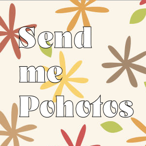 send me photos