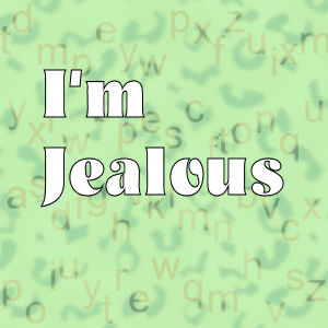 i am jealous