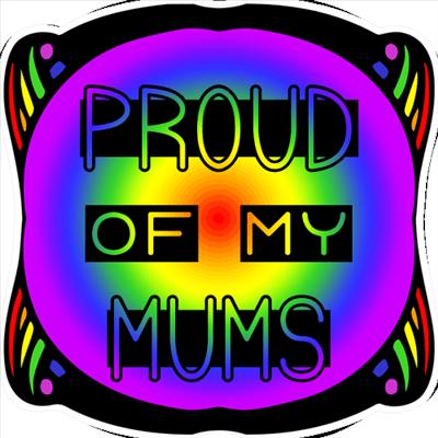 Proud of my mums