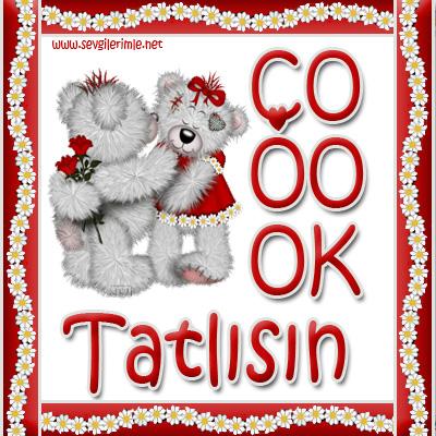 Cok tatlısın