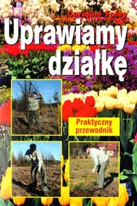 Uprawiamy działkę