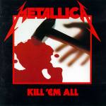 Kill Em All.