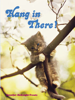 Hang In There!