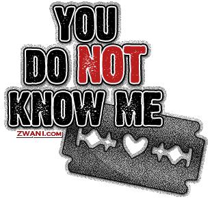 dont know me