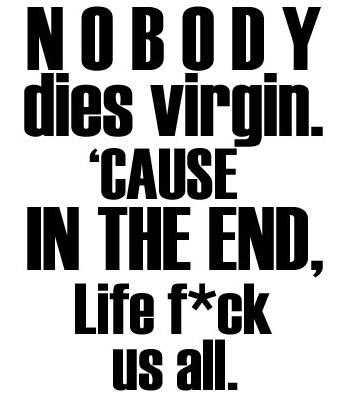 no body dies virgin