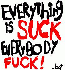 everything is suck