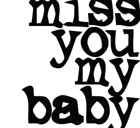 miss U baby