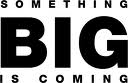 Something BIG