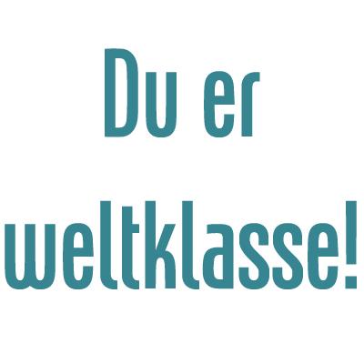 Du er weltklasse
