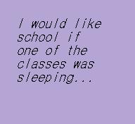 I Would Like School...