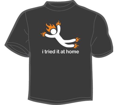 I Tried It At Home Tee