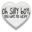 Oh Silly Boy