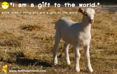I am a gift to the world.