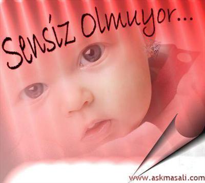 sensiz olmuyor