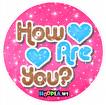 HOW ARE YOU TODAY?