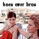 Hoes Over Bros