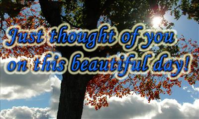 Thinking of you on this beautiful day!