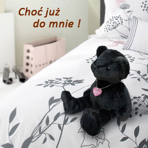 Choć już do mnie !