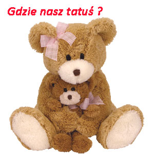 Gdzie nasz tatuś ?