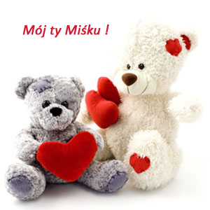 Mój ty Miśku !