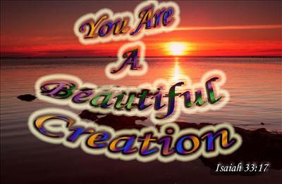 You Are A Beautiful Creation