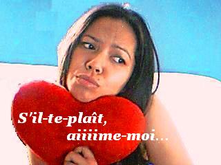 S'il-te-plait, aiiiiiime-moi...