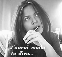 J'aurai voulu te dire...