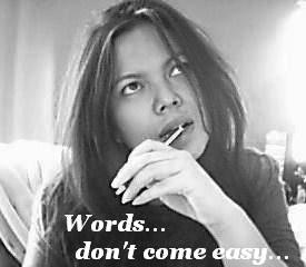 Words don't come easy...