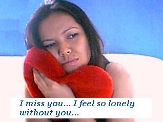I miss you...i feel so lonely without you