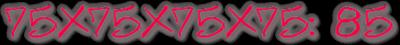 75x75x75x75:85=