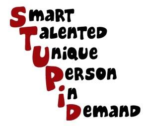 stupid