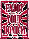 Enjoy your Monday