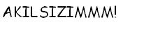 Akilsizsin :D