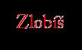 Zlobíš